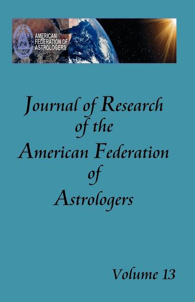 Journal of Research of the American Federation of Astrologers Vol. 13