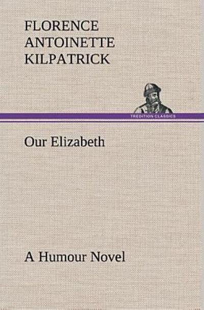 Our Elizabeth A Humour Novel