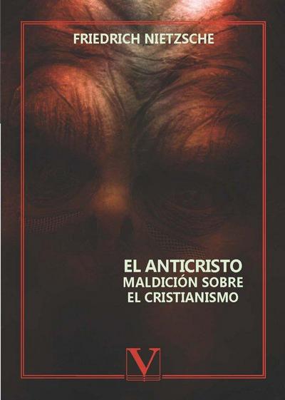 El Anticristo. Maldición sobre el cristianismo
