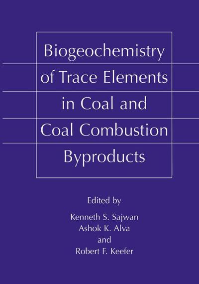 Biogeochemistry of Trace Elements in Coal and Coal Combustion Byproducts