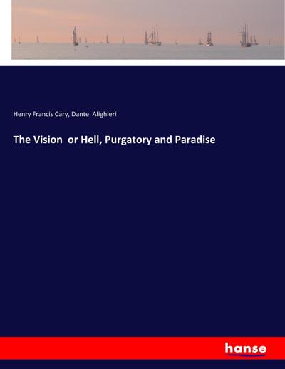 The Vision  or Hell, Purgatory and Paradise