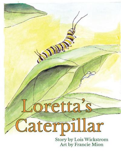 Loretta’s Caterpillar (Loretta’s Insects, #4)