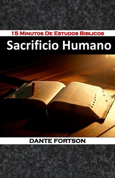 15 Minutos De Estudos Biblicos: Sacrificio Humano
