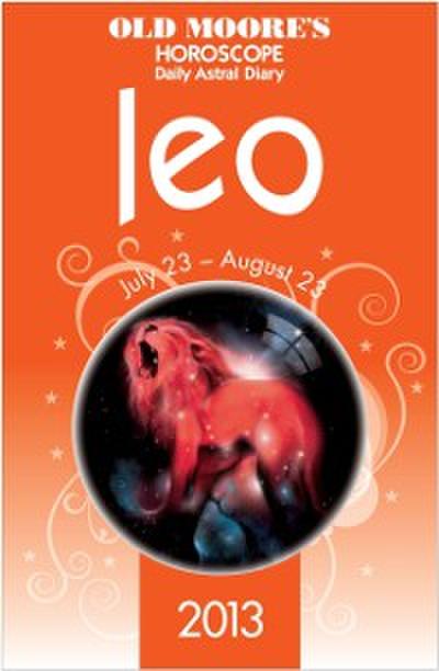 Old Moore’s Horoscope 2013 Leo