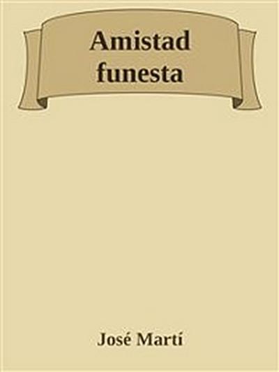 Amistad funesta