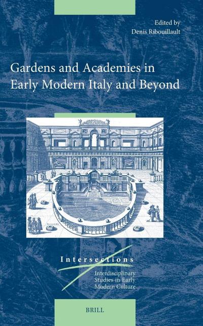 Gardens and Academies in Early Modern Italy and Beyond