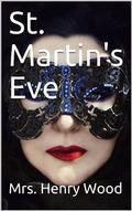 St. Martin’s Eve / A Novel