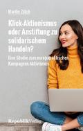 Klick-Aktionismus oder Anstiftung zu solidarischem Handeln?