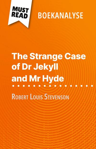 The Strange Case of Dr Jekyll and Mr Hyde van Robert Louis Stevenson (Boekanalyse)