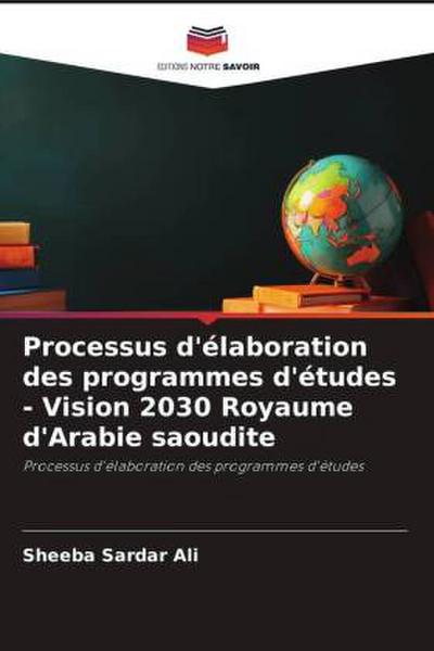 Processus d’élaboration des programmes d’études - Vision 2030 Royaume d’Arabie saoudite