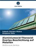 Aluminiumoxid-Titanoxid-Overlay-Beschichtung auf Metallen