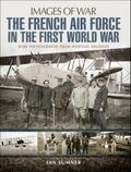 The French Air Force in the First World War