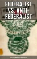 Federalist vs. Anti-Federalist: ALL Essays and Art