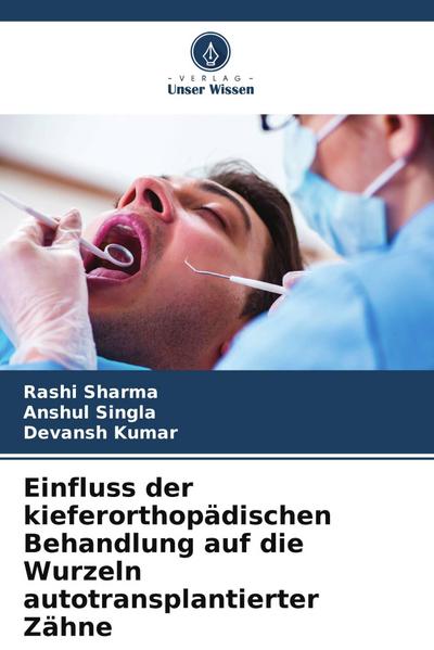 Einfluss der kieferorthopädischen Behandlung auf die Wurzeln autotransplantierter Zähne