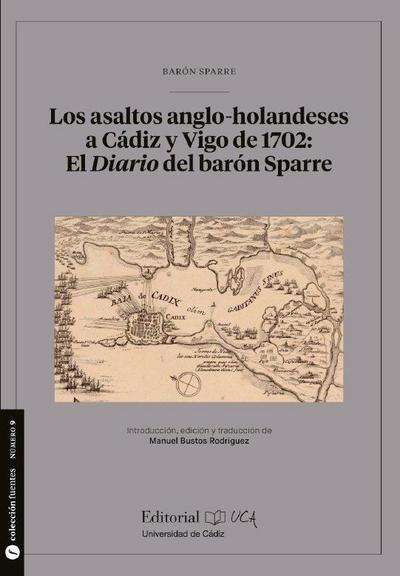 Los asaltos anglo-holandeses a Cádiz y Vigo de 1702 : el diario del barón Sparre