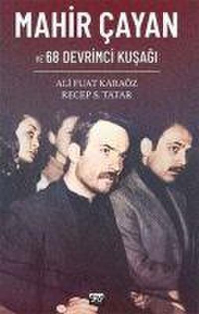 Mahir Cayan ve 68 Devrimci Kusagi