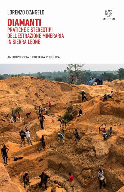 Diamanti. Pratiche e stereotipi dell’estrazione mineraria in Sierra Leone