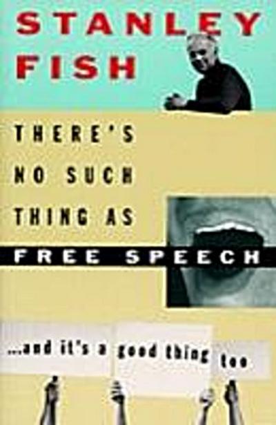 There’s No Such Thing As Free Speech