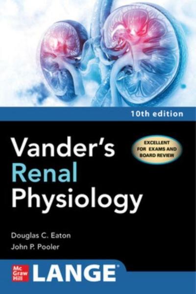 Vander’s Renal Physiology, Tenth Edition