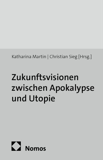 Zukunftsvisionen zwischen Apokalypse und Utopie