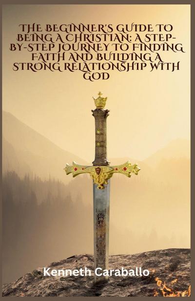 The Beginner’s Guide to Being a Christian