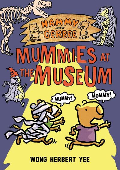 Hammy and Gerbee: Mummies at the Museum