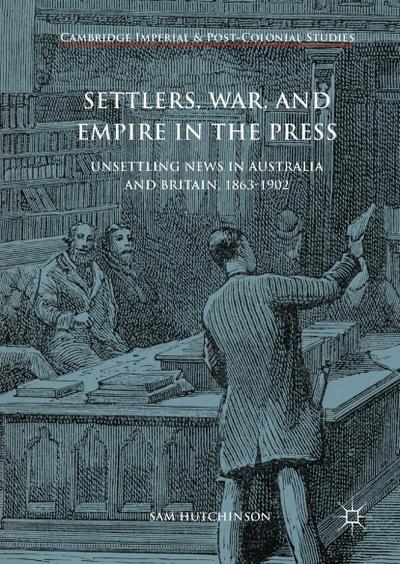 Settlers, War, and Empire in the Press