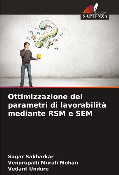 Ottimizzazione dei parametri di lavorabilità mediante RSM e SEM
