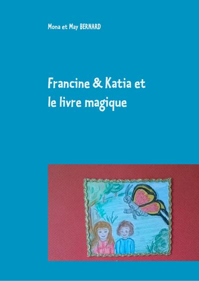 Francine et Katia et le livre magique
