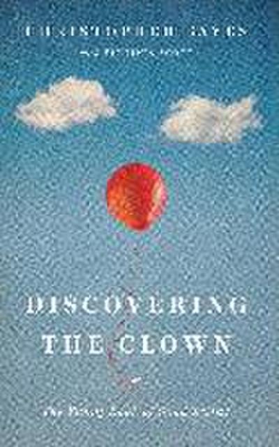 Discovering the Clown, or the Funny Book of Good Acting