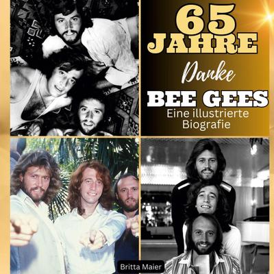 Eine illustrierte Biografie <br>über die <br> Bee Gees