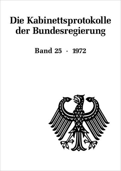 Die Kabinettsprotokolle der Bundesregierung 1972
