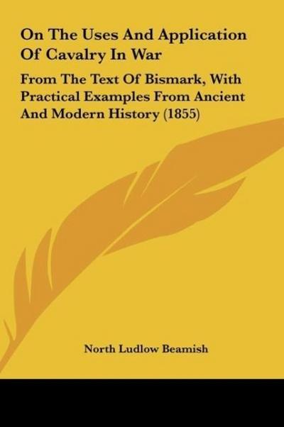 On The Uses And Application Of Cavalry In War