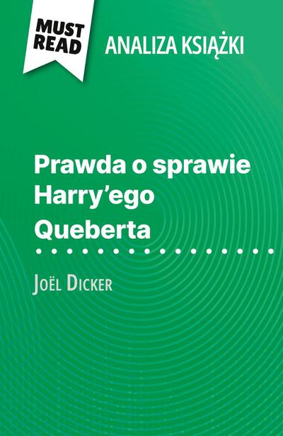 Prawda o sprawie Harry’ego Queberta ksi¿¿ka Joël Dicker (Analiza ksi¿¿ki)