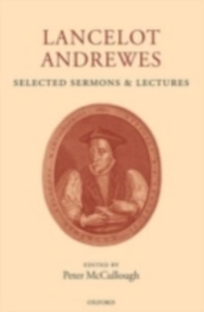 Lancelot Andrewes: Selected Sermons and Lectures