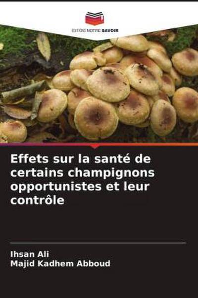Effets sur la santé de certains champignons opportunistes et leur contrôle