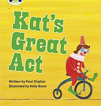Bug Club Phonics - Phase 5 Unit 24: Kat’s Great Act