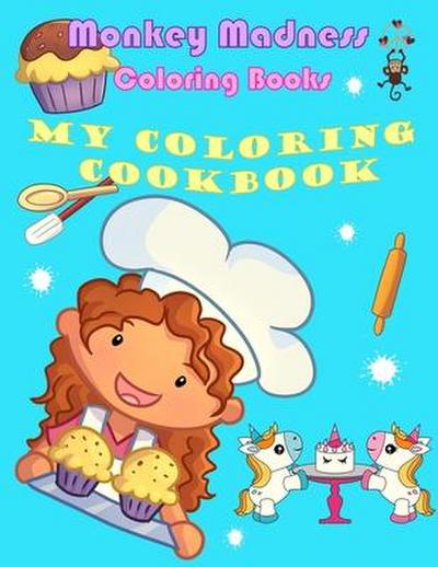 My Coloring Cookbook: 19 Delicious Recipes and Fun Coloring Activities