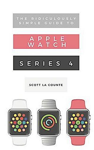 The Ridiculously Simple Guide to Apple Watch Series 4