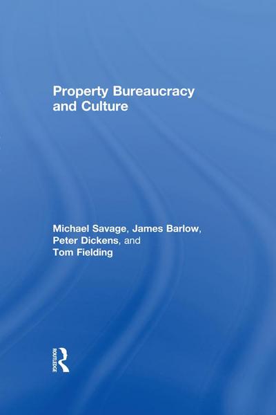 Property, Bureaucracy and Culture