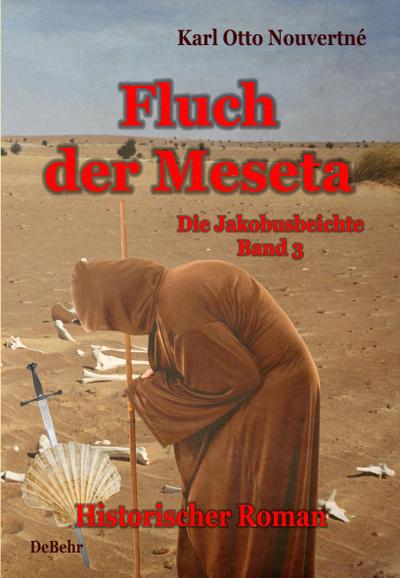 Fluch der Meseta - Die Jakobusbeichte Band 3 - Historischer Roman