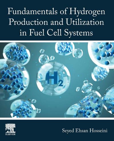 Fundamentals of Hydrogen Production and Utilization in Fuel Cell Systems