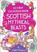 My First Colouring Book: Scottish Mythical Beasts