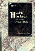 História da Igreja nas Idades Antiga e Média