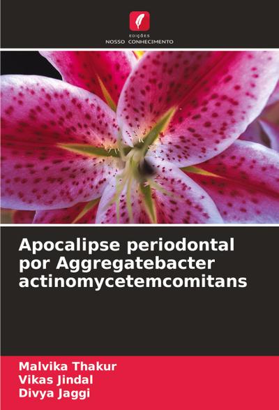 Apocalipse periodontal por Aggregatebacter actinomycetemcomitans