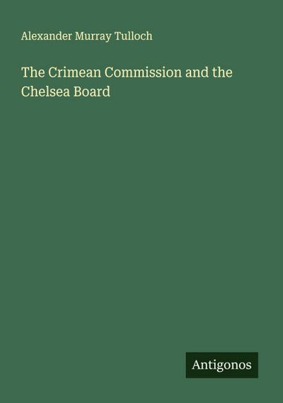 The Crimean Commission and the Chelsea Board