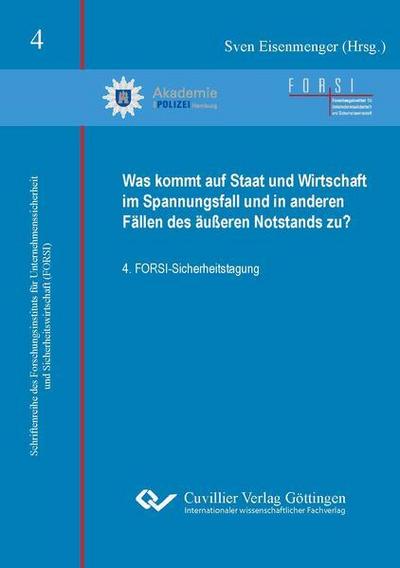 Was kommt auf Staat und Wirtschaft im Spannungsfall und in anderen Fällen des äußeren Notstands zu?. 4. FORSI-Sicherheitstagung