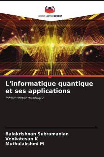 L’informatique quantique et ses applications