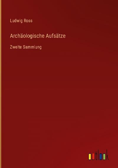 Archäologische Aufsätze