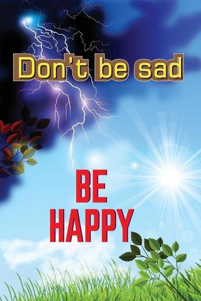 Don’t Be Sad